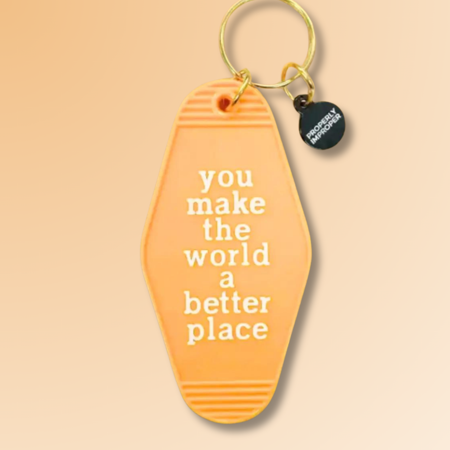 You Make The World A Better Place - Hot Stamped Motel Keychain