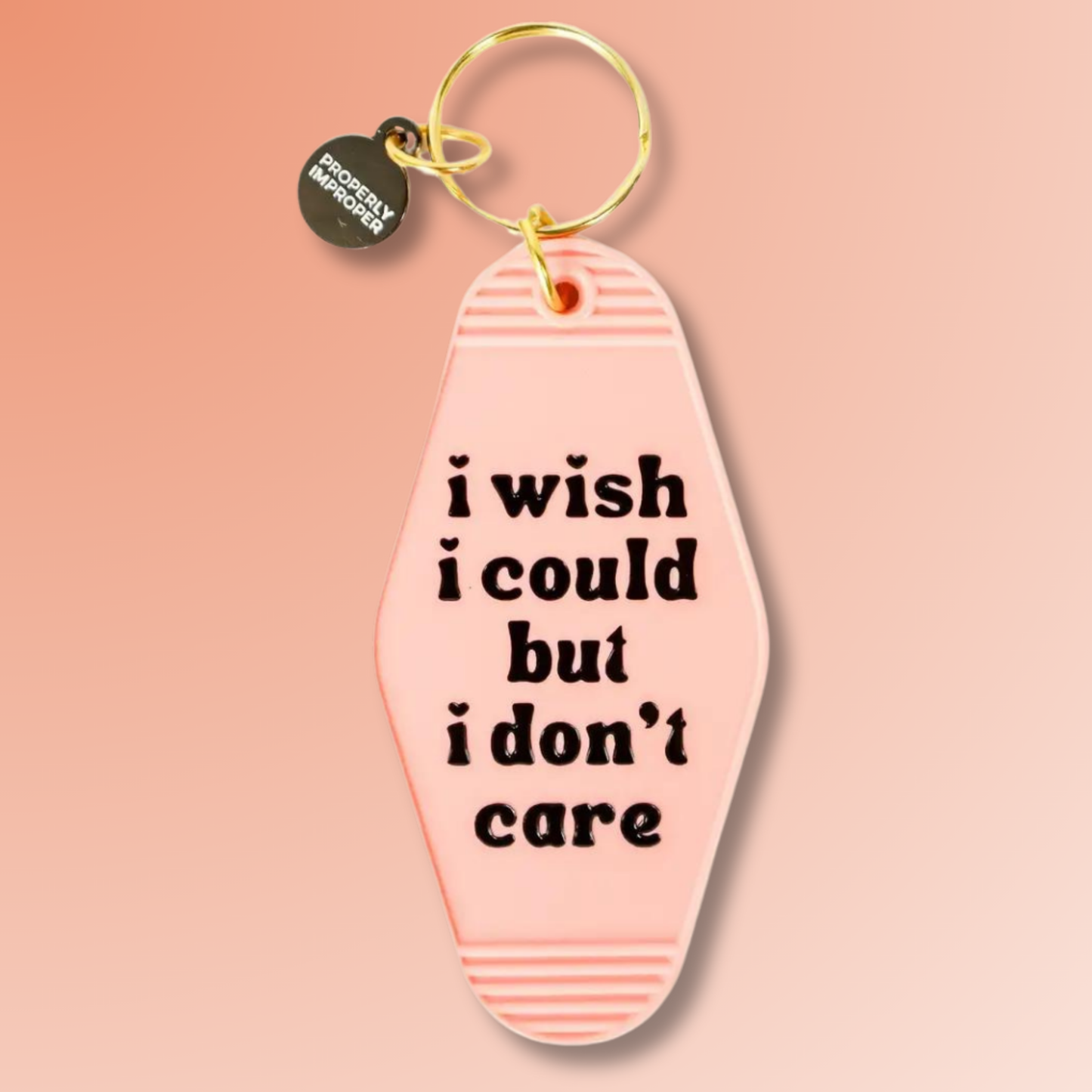 I Wish I Could But I Don't Care - Hot Stamped Motel Keychain